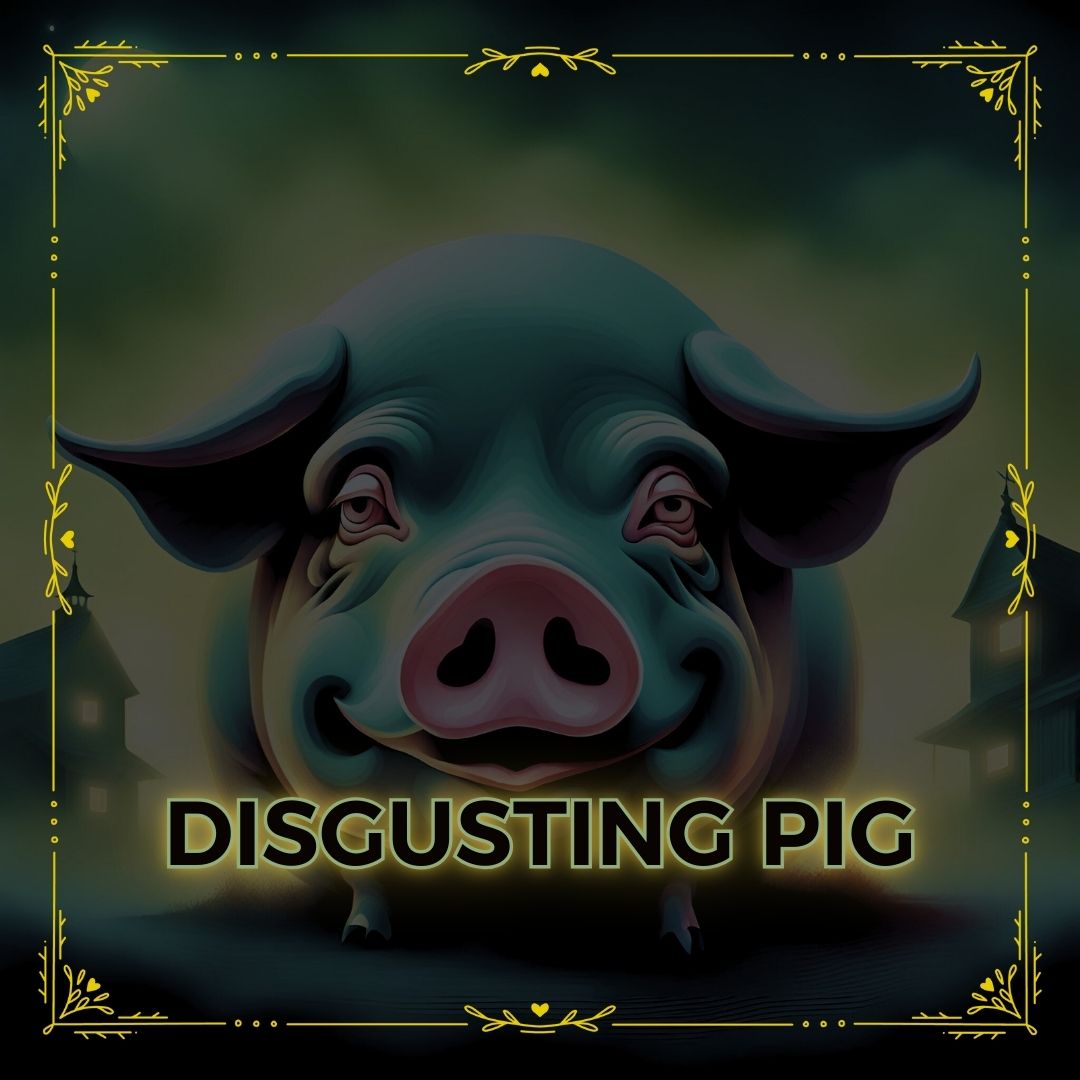 DISGUSTING PIG